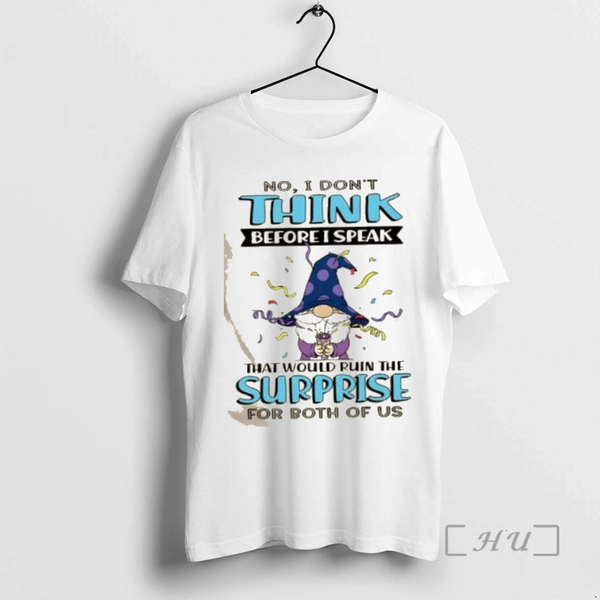 Officials Gnomes No I Dont Think Before I Speak That Would Ruin Surprise T-Shirts, Hoodie, Sweatshirt - T-Shirt, Sweatshirt, Hoodie
