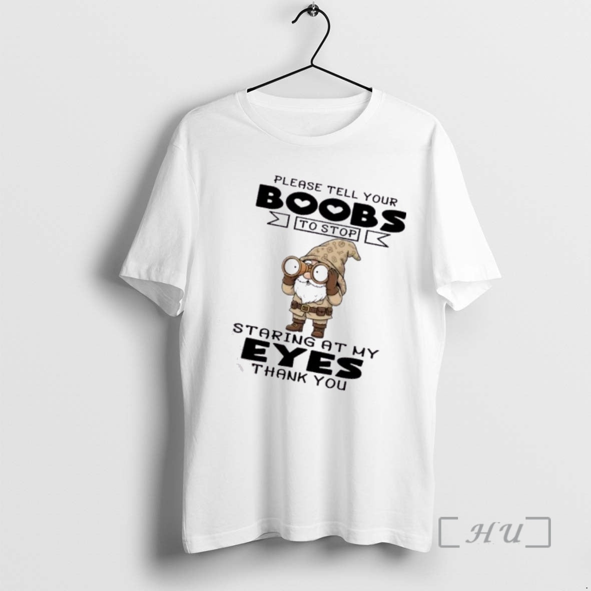 Officials Gnomes Please Tell Your Boobs Stop Staring My Eyes Thank You T-Shirts, Hoodie, Sweatshirt - T-Shirt, Sweatshirt, Hoodie