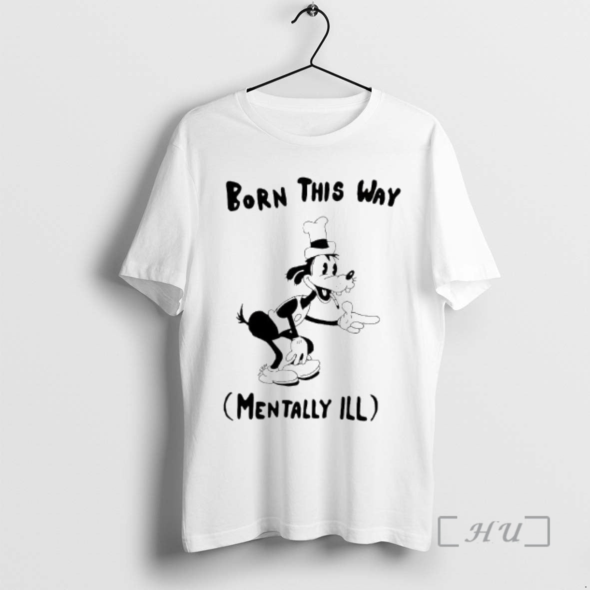 Officials Goofy Born This Way Mentally Ill T-Shirts, Hoodie, Sweatshirt - T-Shirt, Sweatshirt, Hoodie