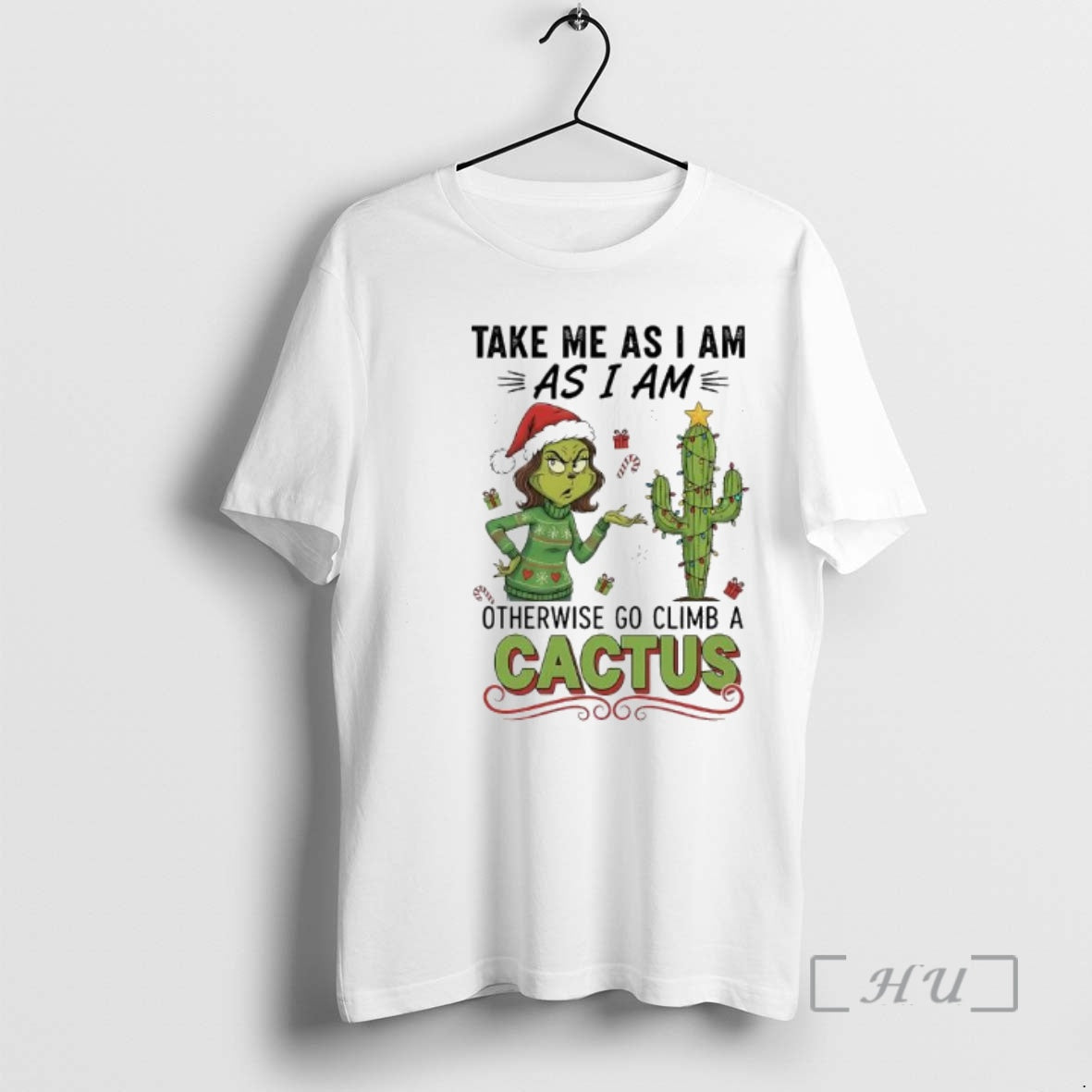 Officials Grinch Cactus Take Me As I Am As I Am Otherwise Go Climb T-Shirts, Hoodie, Sweatshirt - T-Shirt, Sweatshirt, Hoodie