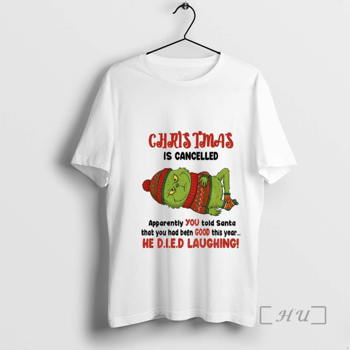 Officials Grinch Is Cancelled Apparently You Told Santa That You Had Been Good This T-Shirts, Hoodie, Sweatshirt - T-Shirt, Sweatshirt, Hoodie