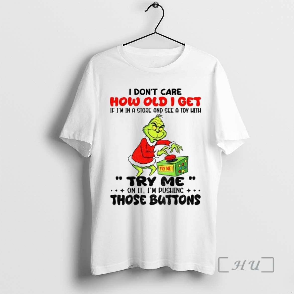 Officials Grinch I Dont Care How Old I Get If Im See T-Shirts, Hoodie, Sweatshirt - T-Shirt, Sweatshirt, Hoodie