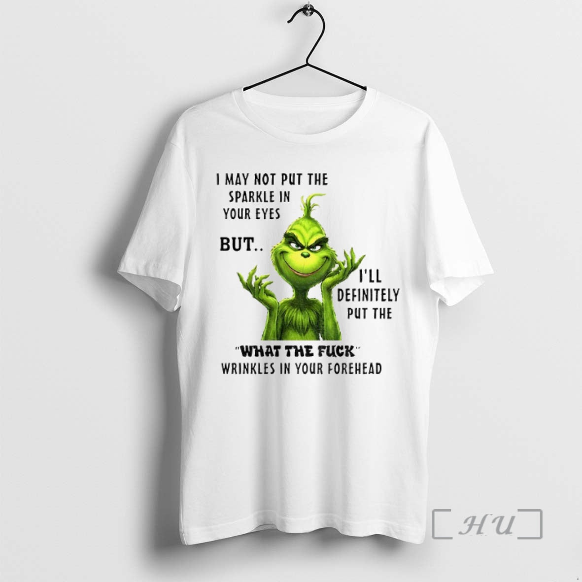 Officials Grinch I May Not Put Sparkle Your Eyes But Ill Definitely Put T-Shirts, Hoodie, Sweatshirt - T-Shirt, Sweatshirt, Hoodie