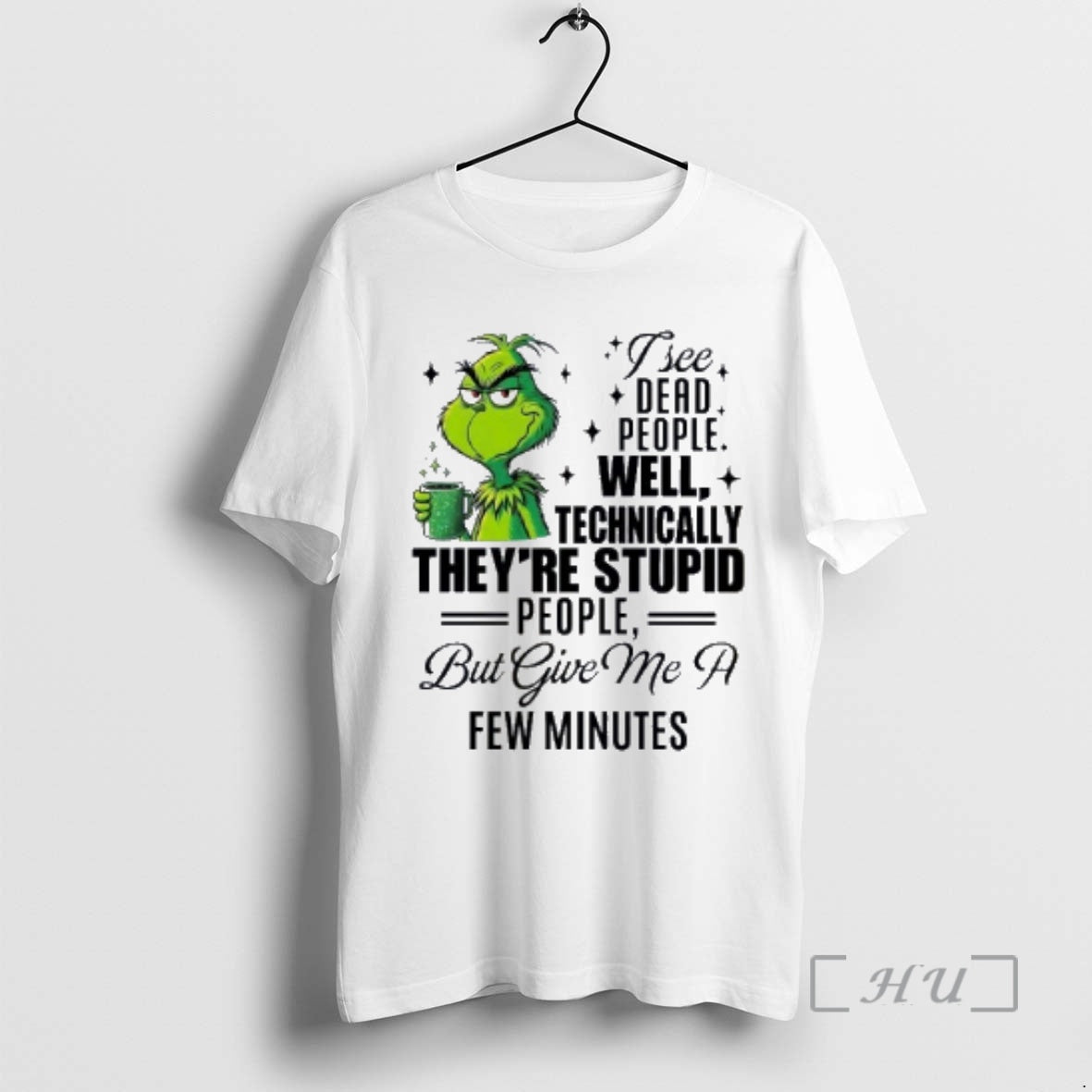 Officials Grinch I See Dead People Well Technically Theyre Stupid T-Shirts, Hoodie, Sweatshirt - T-Shirt, Sweatshirt, Hoodie