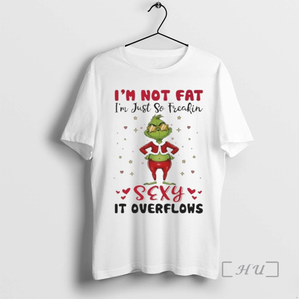 Officials Grinch Im Not Fat Im Just So Freakin Sexy Overflows T-Shirts, Hoodie, Sweatshirt - T-Shirt, Sweatshirt, Hoodie