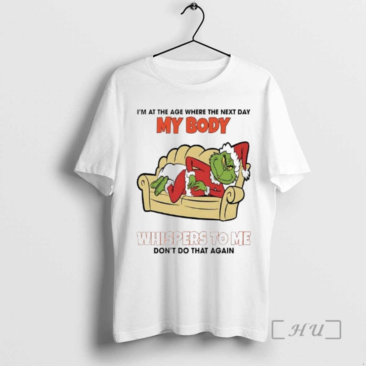 Officials Grinch Im Age Where Next Day My Body Whispers Me T-Shirts, Hoodie, Sweatshirt - T-Shirt, Sweatshirt, Hoodie