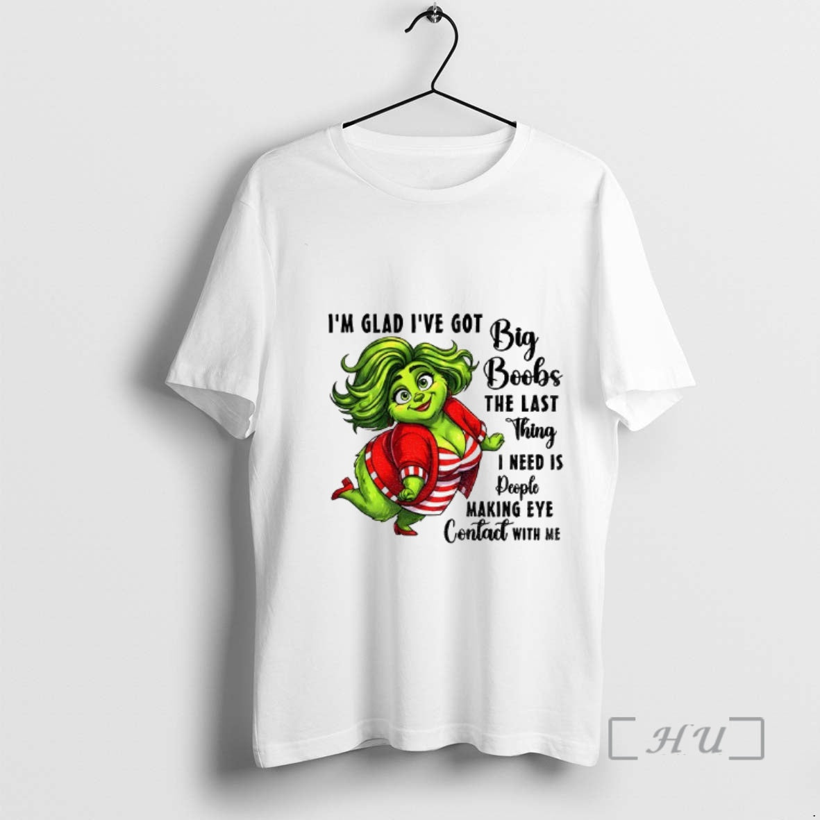 Officials Grinch Im Glad Ive Got Big Boobs Last Thing I Need Is People T-Shirts, Hoodie, Sweatshirt - T-Shirt, Sweatshirt, Hoodie