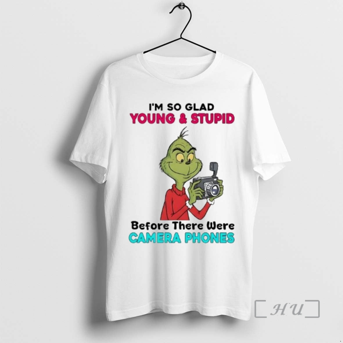 Officials Grinch Im So Glad Young Stupid Before There Were Camera Phones T-Shirts, Hoodie, Sweatshirt - T-Shirt, Sweatshirt, Hoodie