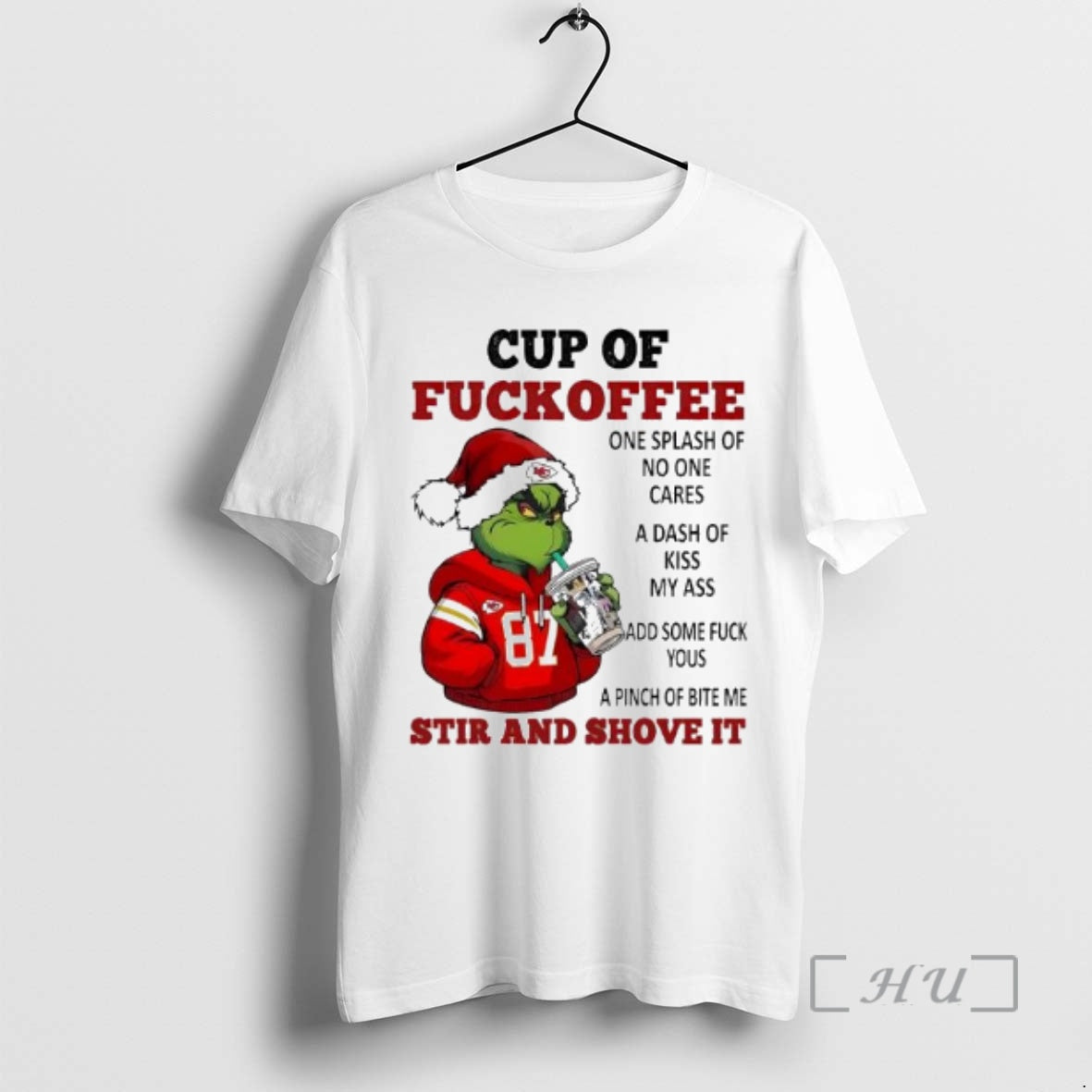 Officials Grinch Kansas City Chiefs Cup Fuckoffee One Splash No One Cares T-Shirts, Hoodie, Sweatshirt - T-Shirt, Sweatshirt, Hoodie