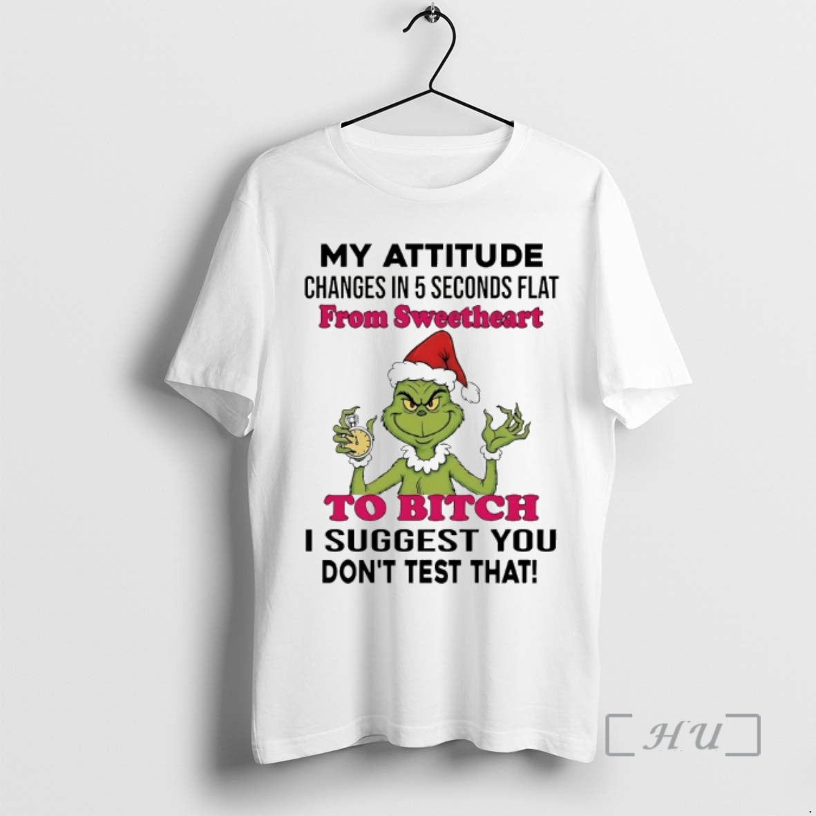 Officials Grinch My Attitude Changes 5 Seconds Flat Sweetheart 2025 T-Shirts, Hoodie, Sweatshirt - T-Shirt, Sweatshirt, Hoodie