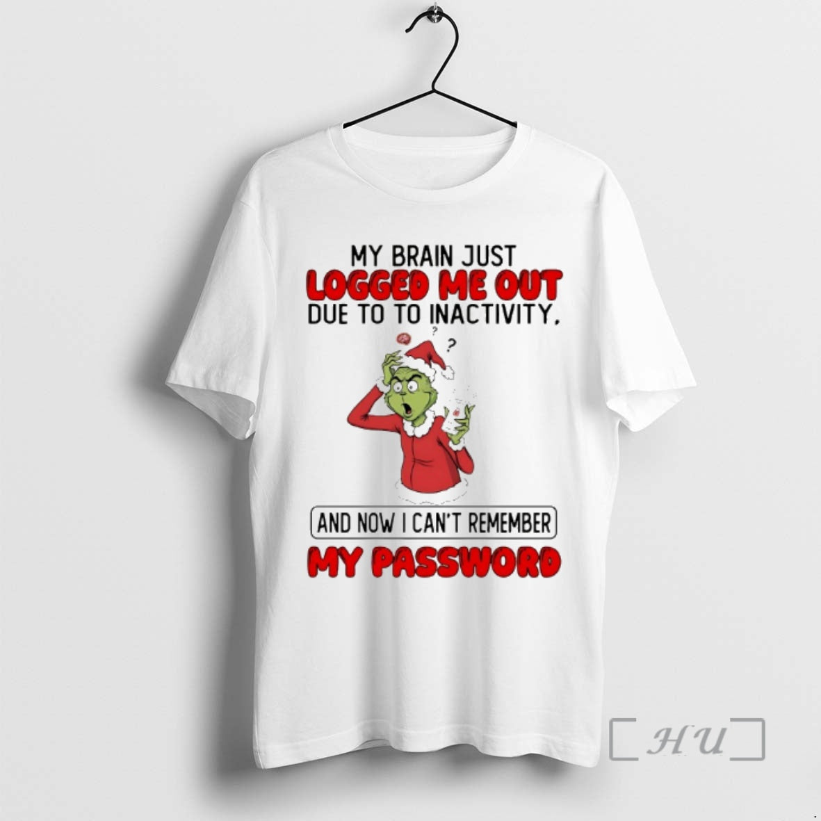 Officials Grinch My Brain Just Logged Me Out Due Inactivity 2025 T-Shirts, Hoodie, Sweatshirt - T-Shirt, Sweatshirt, Hoodie