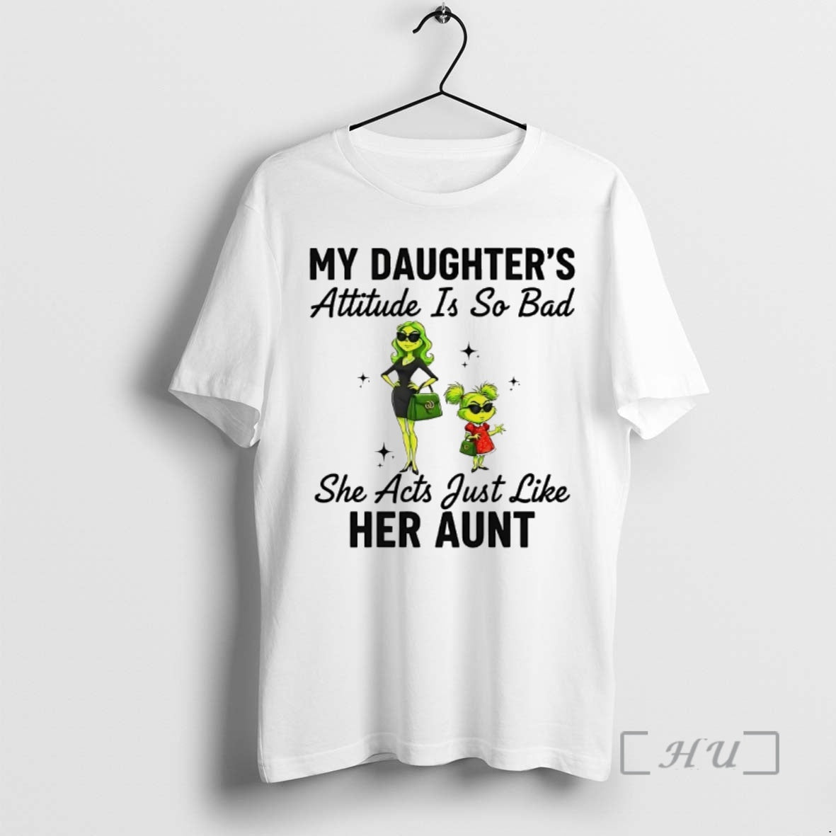 Officials Grinch My Daughters Attitude Is So Bad She Acts Just Like Her Aunt T-Shirts, Hoodie, Sweatshirt - T-Shirt, Sweatshirt, Hoodie