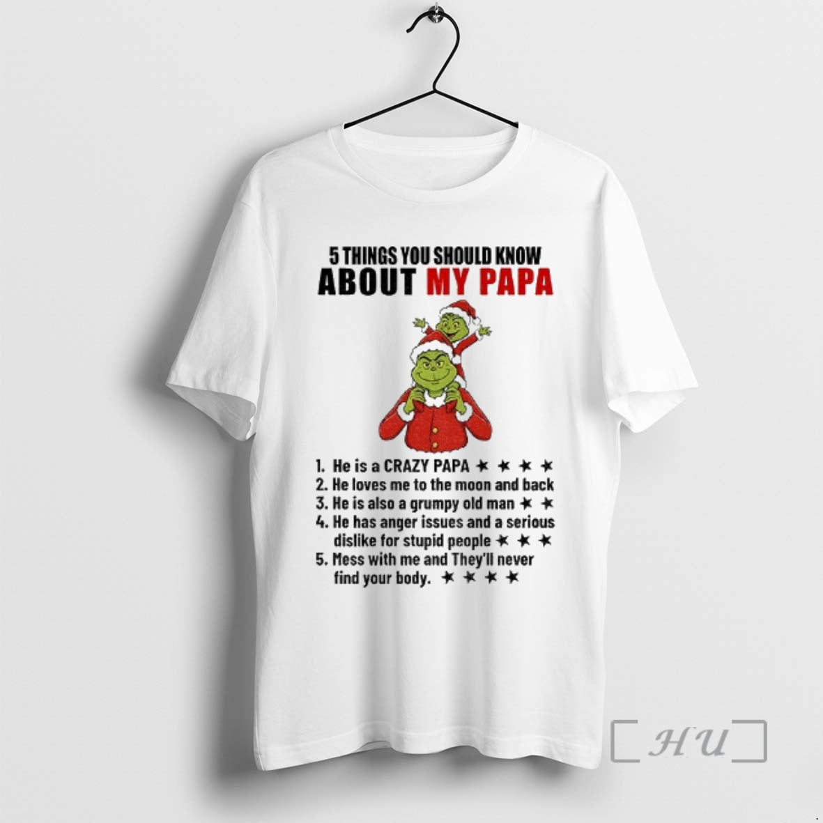 Officials Grinch Santa 5 Things You Should Know About My Papa Heis Crazy Papa T-Shirts, Hoodie, Sweatshirt - T-Shirt, Sweatshirt, Hoodie