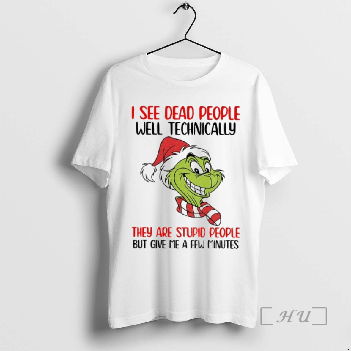 Officials Grinch Santa I See Dead People Well Technically They Are Stupid People But Give T-Shirts, Hoodie, Sweatshirt - T-Shirt, Sweatshirt, Hoodie