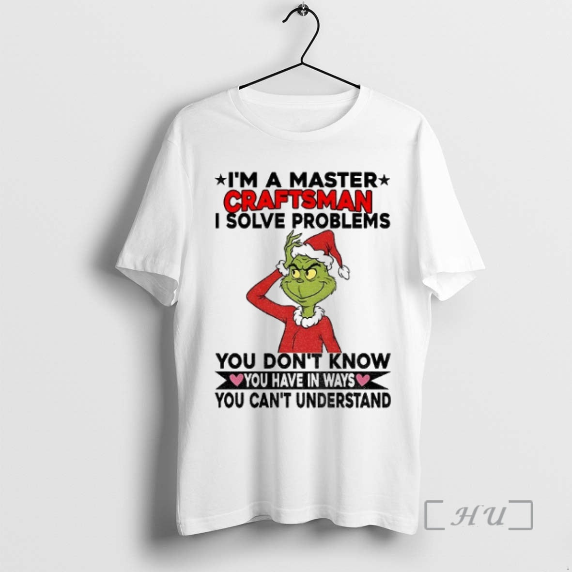 Officials Grinch Santa Im Master Craftsman I Solve Problems You Dont Know You Have T-Shirts, Hoodie, Sweatshirt - T-Shirt, Sweatshirt, Hoodie