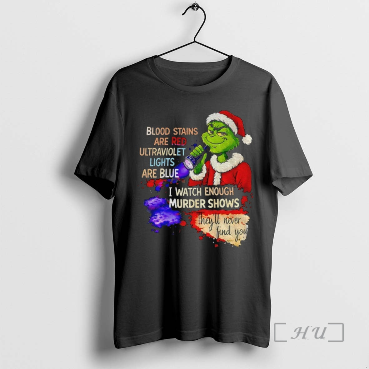 Officials Grinch Santa Blood Stains Are Red Ultraviolet Lights Are Blue I Watch Enough Murder T-Shirts, Hoodie, Sweatshirt - T-Shirt, Sweatshirt, Hoodie