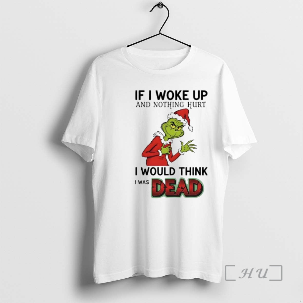 Officials Grinch Santa Suit If I Woke Up Nothing Hurt I Would Think T-Shirts, Hoodie, Sweatshirt - T-Shirt, Sweatshirt, Hoodie