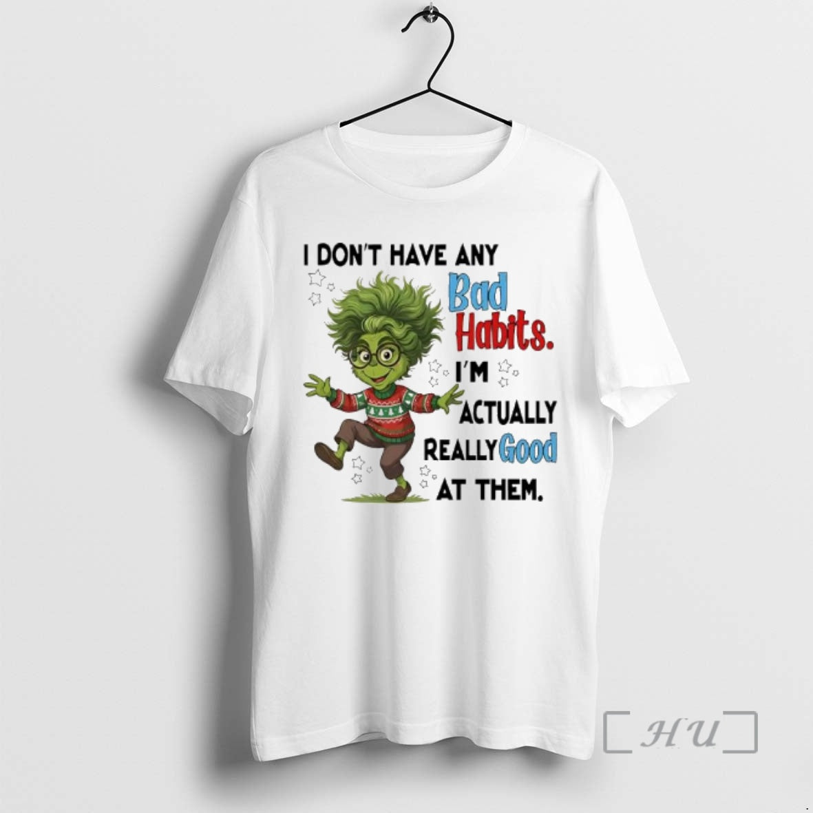 Officials Grinch Actually Really Good Them Im Dont Have Any Bad Habits T-Shirts, Hoodie, Sweatshirt - T-Shirt, Sweatshirt, Hoodie