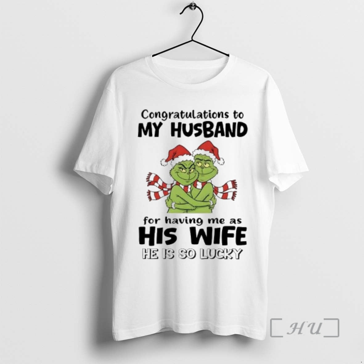 Officials Grinch Congratulations My Husband Having Me As His Wife He Is So Lucky T-Shirts, Hoodie, Sweatshirt - T-Shirt, Sweatshirt, Hoodie