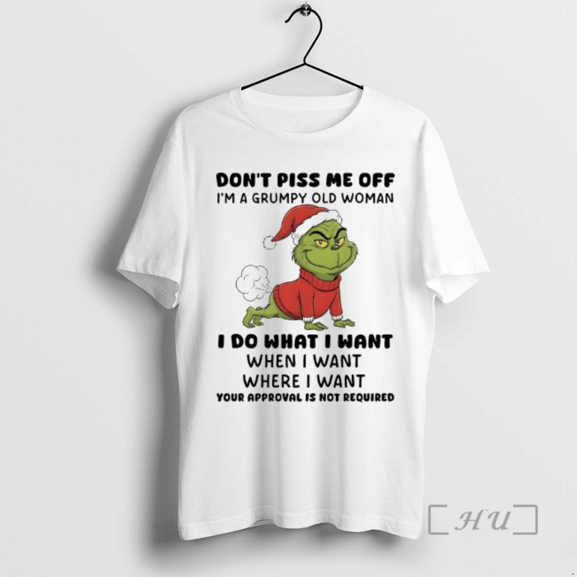 Officials Grinch Dont Piss Me Off Im Grumpy Old Woman Your Approval Is Not T-Shirts, Hoodie, Sweatshirt - T-Shirt, Sweatshirt, Hoodie