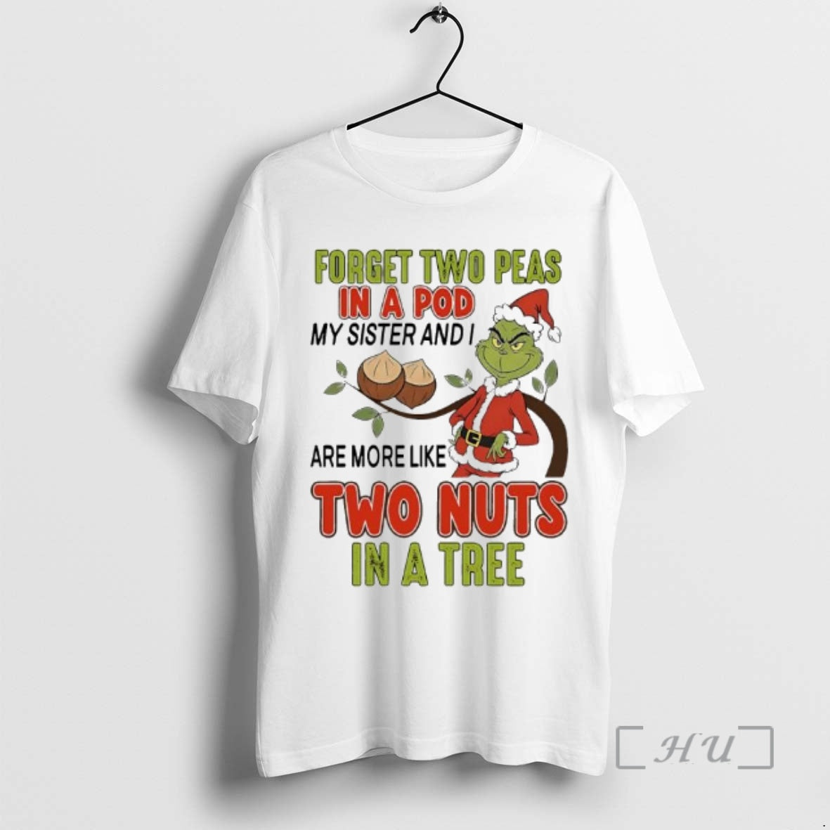 Officials Grinch Forget Two Peas Pod My Sister I Are More Like T-Shirts, Hoodie, Sweatshirt - T-Shirt, Sweatshirt, Hoodie