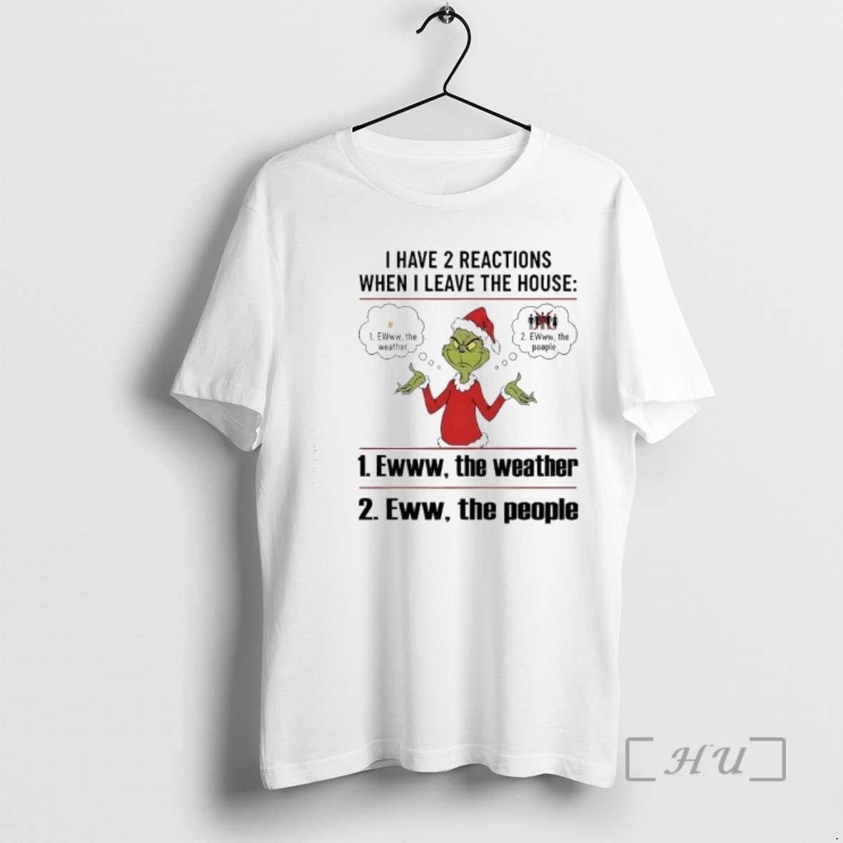 Officials Grinch Have 2 Reactions When I Leave House Eww Weather People T-Shirts, Hoodie, Sweatshirt - T-Shirt, Sweatshirt, Hoodie