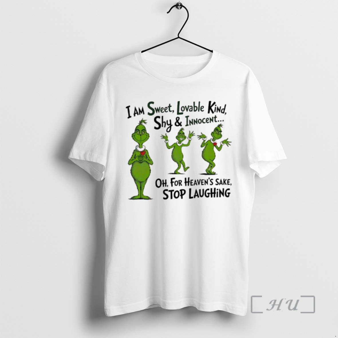 Officials Grinch I Am Sweet Lovable Kind Shy Innocent Heavens Sake Stop Laughing T-Shirts, Hoodie, Sweatshirt - T-Shirt, Sweatshirt, Hoodie