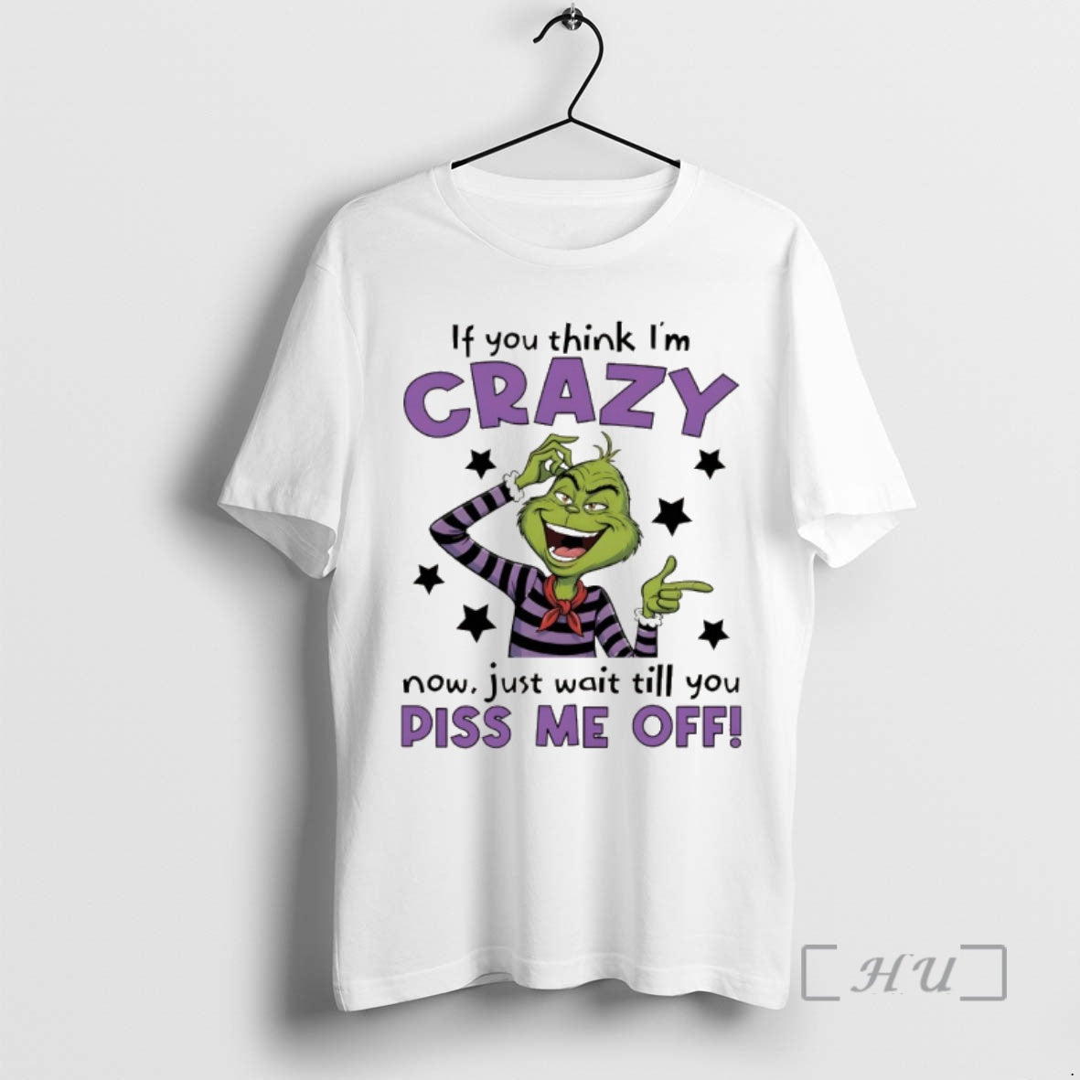 Officials Grinch If You Think Im Crazy Now Just Wait Till You Piss Me Off T-Shirts, Hoodie, Sweatshirt - T-Shirt, Sweatshirt, Hoodie