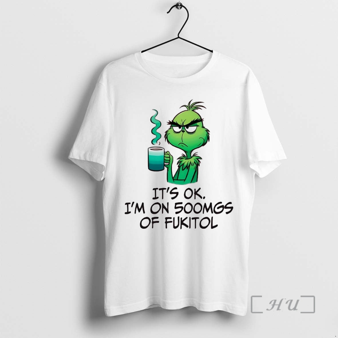 Officials Grinch Ok Im 500mgs Fukitol T-Shirts, Hoodie, Sweatshirt - T-Shirt, Sweatshirt, Hoodie