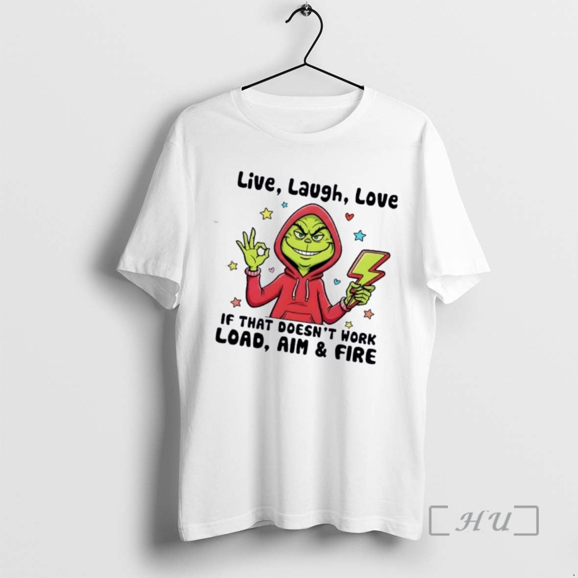 Officials Grinch Live Laugh Love If That Doesnt Work Load Aim Fire Cartoon T-Shirts, Hoodie, Sweatshirt - T-Shirt, Sweatshirt, Hoodie