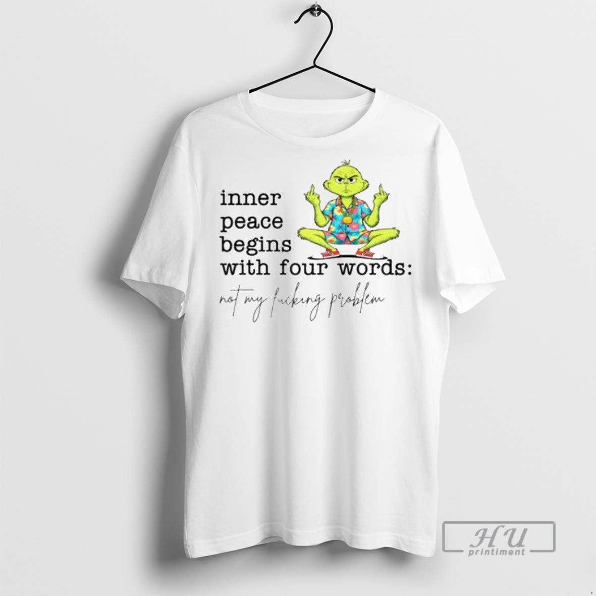 Officials Grinch Middle Finger Inner Peace Begins Four Words Not My Fucking Problem T-Shirts, Hoodie, Sweatshirt - T-Shirt, Sweatshirt, Hoodie