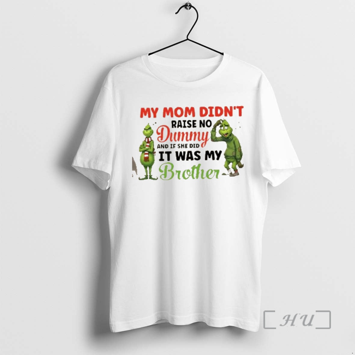 Officials Grinch My Mom Didnt Raise No Dummy If She Did Was My T-Shirts, Hoodie, Sweatshirt - T-Shirt, Sweatshirt, Hoodie