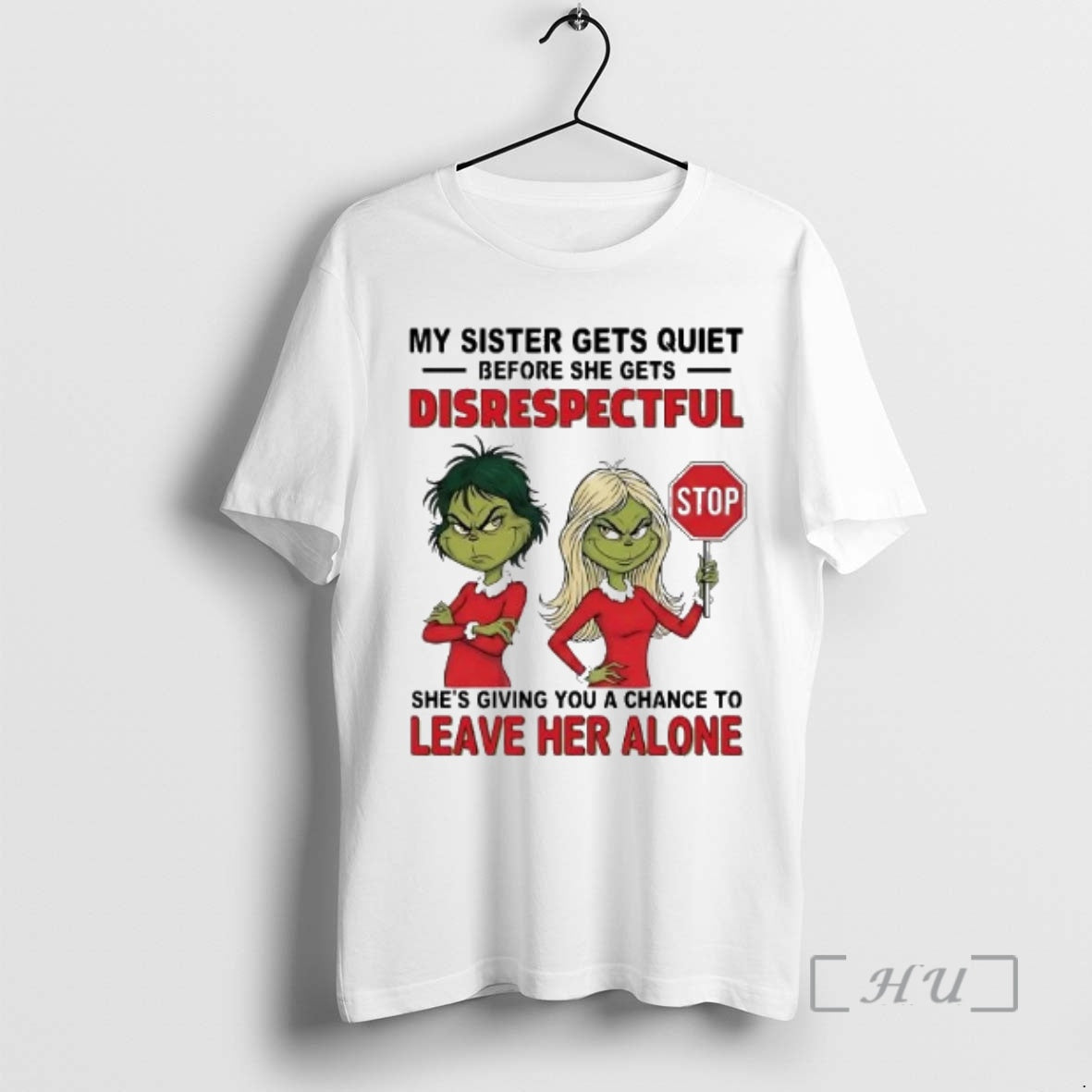 Officials Grinch My Sister Gets Quiet Before She Gets Disrespectful T-Shirts, Hoodie, Sweatshirt - T-Shirt, Sweatshirt, Hoodie