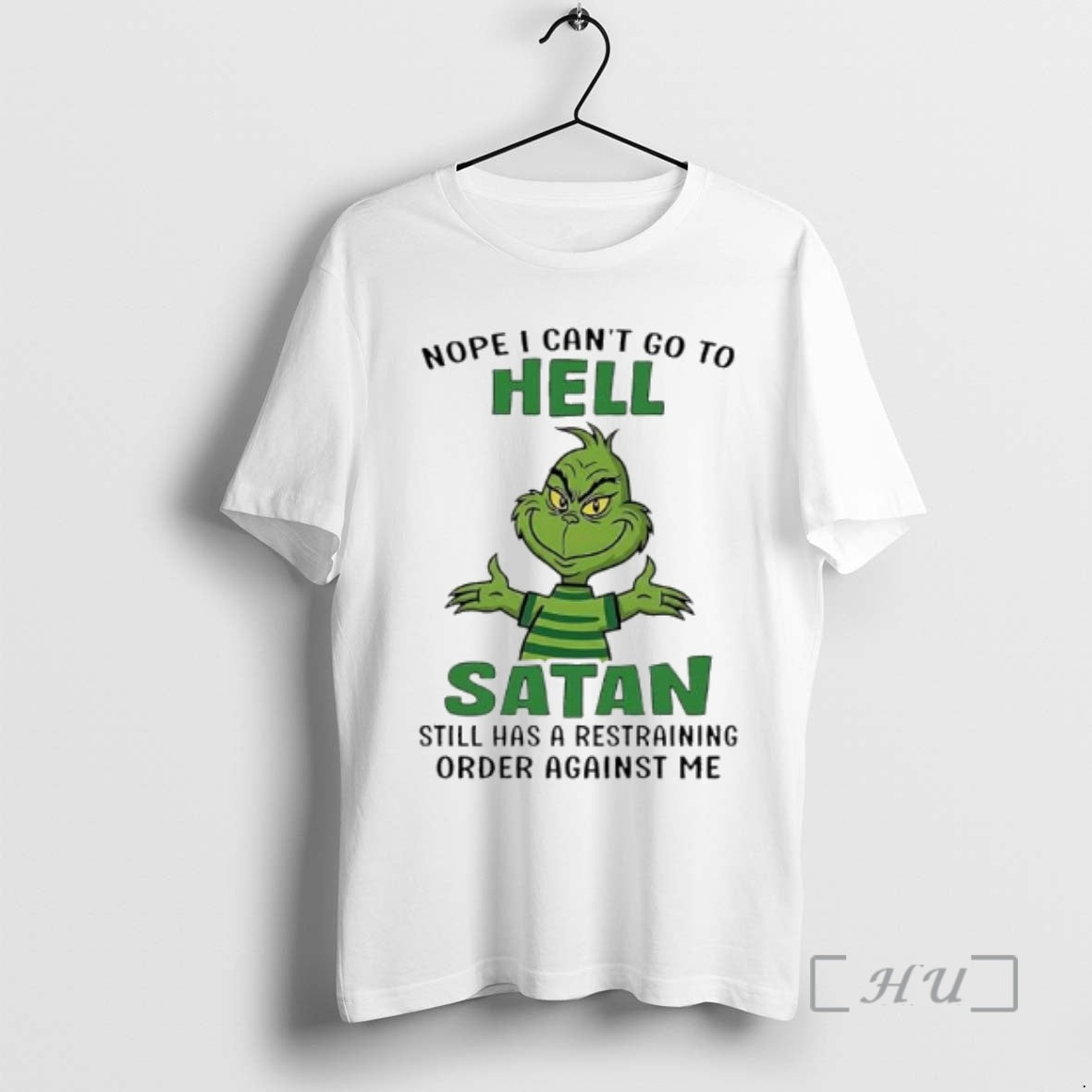 Officials Grinch Nope I Cant Go Hell Satan Still Has Restraining Order Against T-Shirts, Hoodie, Sweatshirt - T-Shirt, Sweatshirt, Hoodie