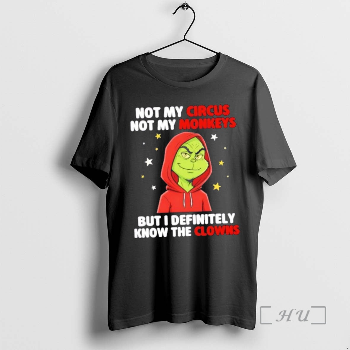 Officials Grinch Not My Circus Not My Monkeys But I Definitely Know Clowns T-Shirts, Hoodie, Sweatshirt - T-Shirt, Sweatshirt, Hoodie