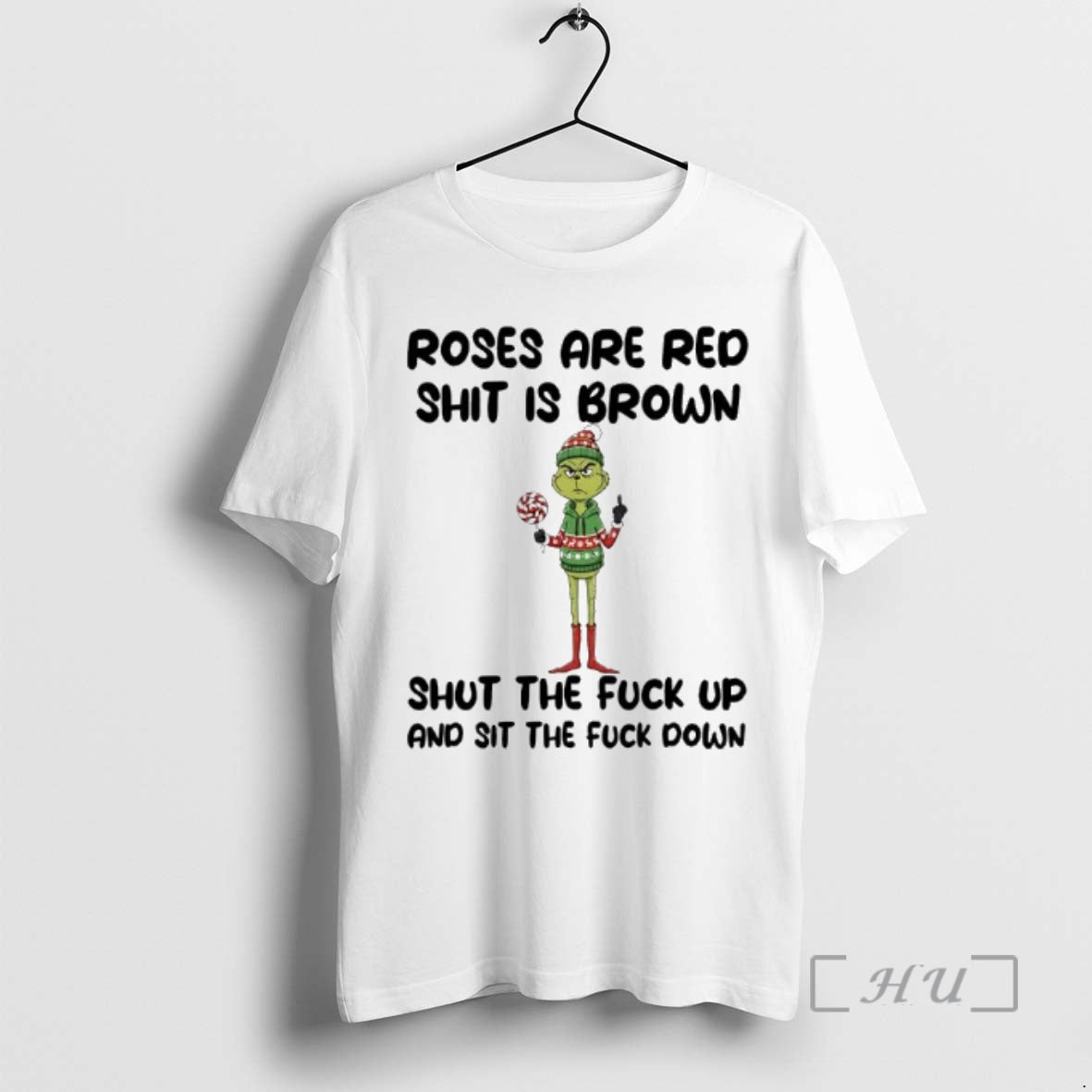 Officials Grinch Roses Are Red Shit Is Brown Shut Fuck Up Sit T-Shirts, Hoodie, Sweatshirt - T-Shirt, Sweatshirt, Hoodie