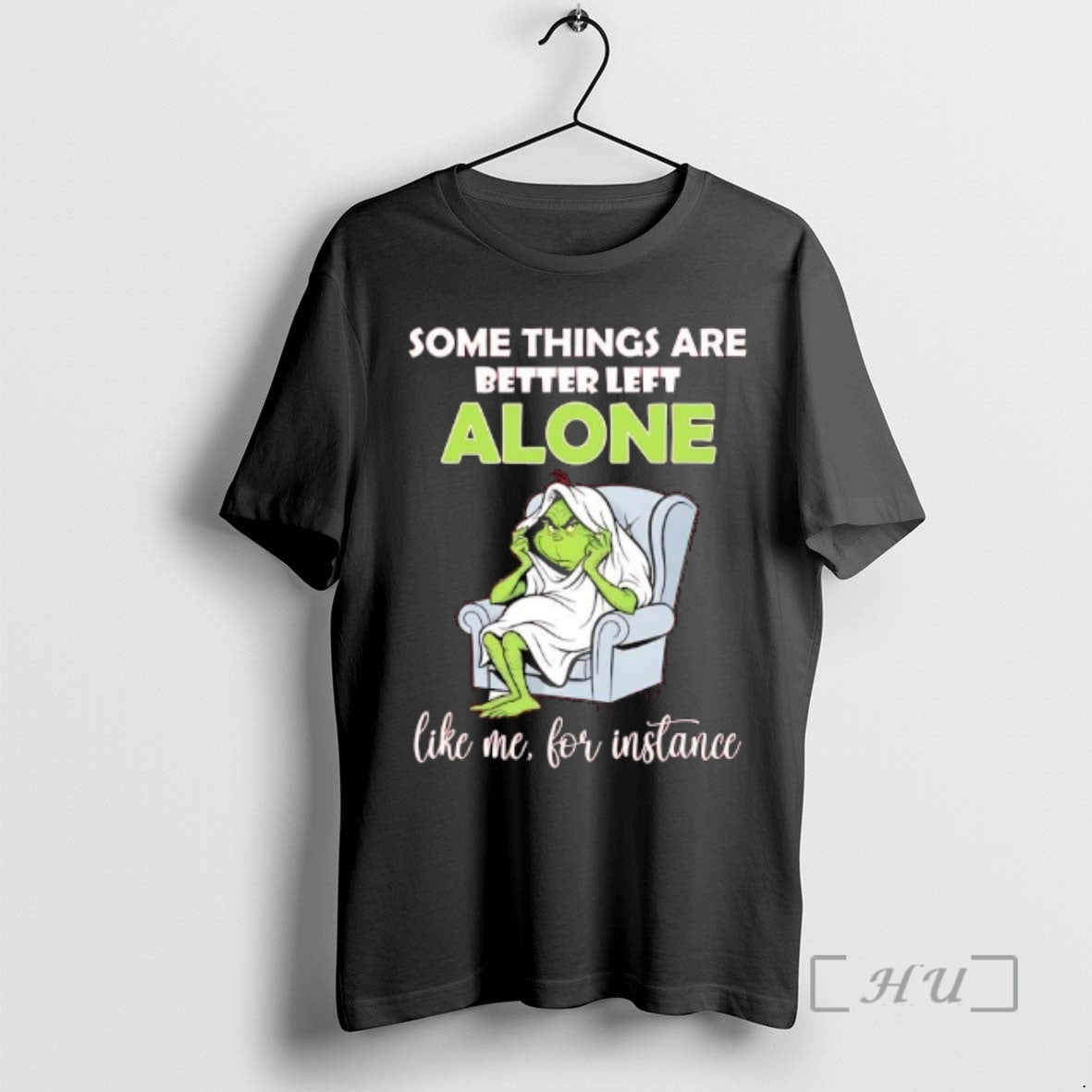 Officials Grinch Some Things Are Better Left Alone Like Me Instance T-Shirts, Hoodie, Sweatshirt - T-Shirt, Sweatshirt, Hoodie