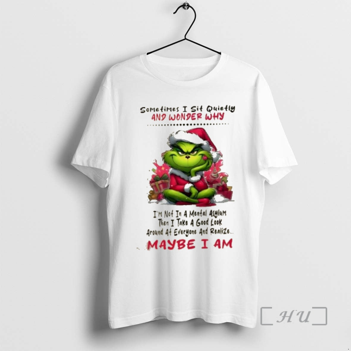 Officials Grinch Sometimes I Sit Quietly Wonder Why Im Not Mental Asylam T-Shirts, Hoodie, Sweatshirt - T-Shirt, Sweatshirt, Hoodie
