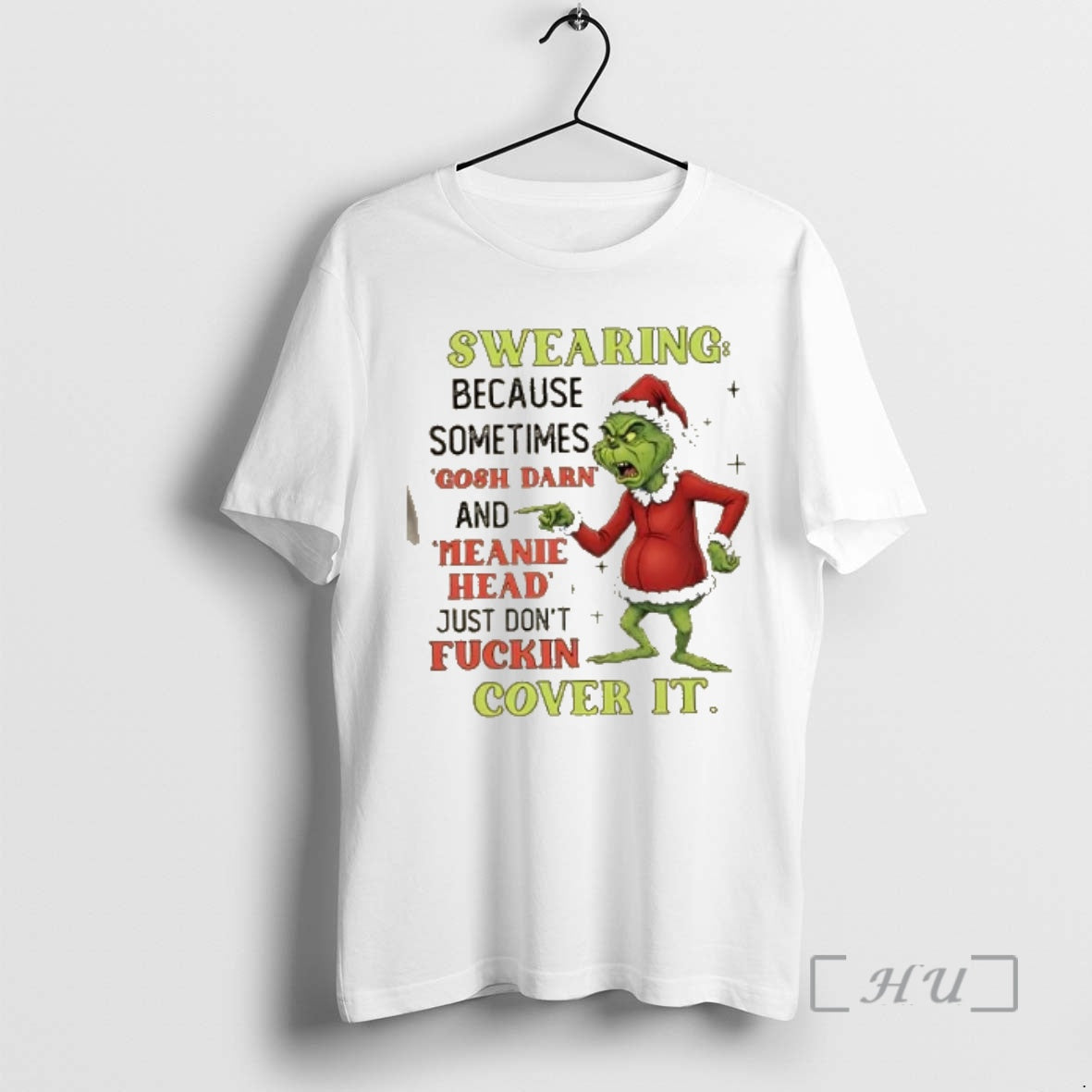 Officials Grinch Swearing Because Sometimes Gosh Darn Meanie Head Just Dont Fuckin Cover T-Shirts, Hoodie, Sweatshirt - T-Shirt, Sweatshirt, Hoodie