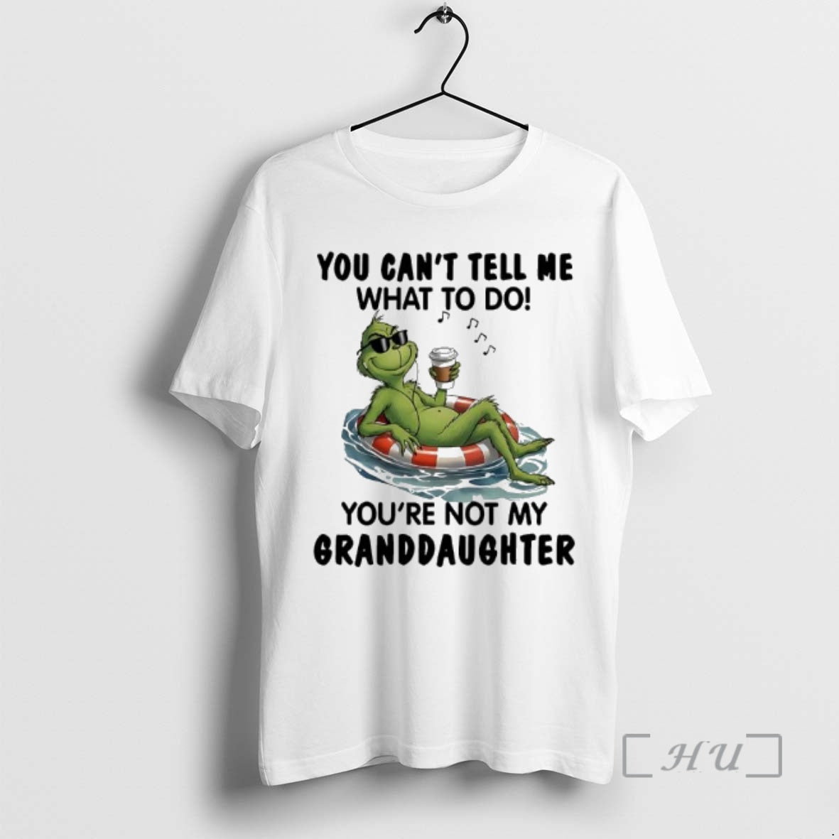 Officials Grinch You Cant Tell Me What Do Youre Not My Granddaughter T-Shirts, Hoodie, Sweatshirt - T-Shirt, Sweatshirt, Hoodie