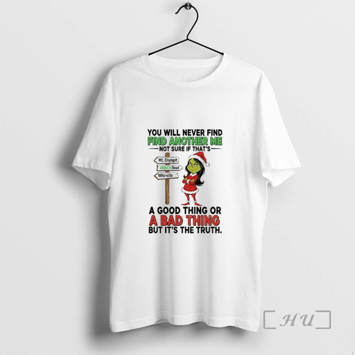 Officials Grinch You Will Never Find Another Me Not Sure If Thats T-Shirts, Hoodie, Sweatshirt - T-Shirt, Sweatshirt, Hoodie