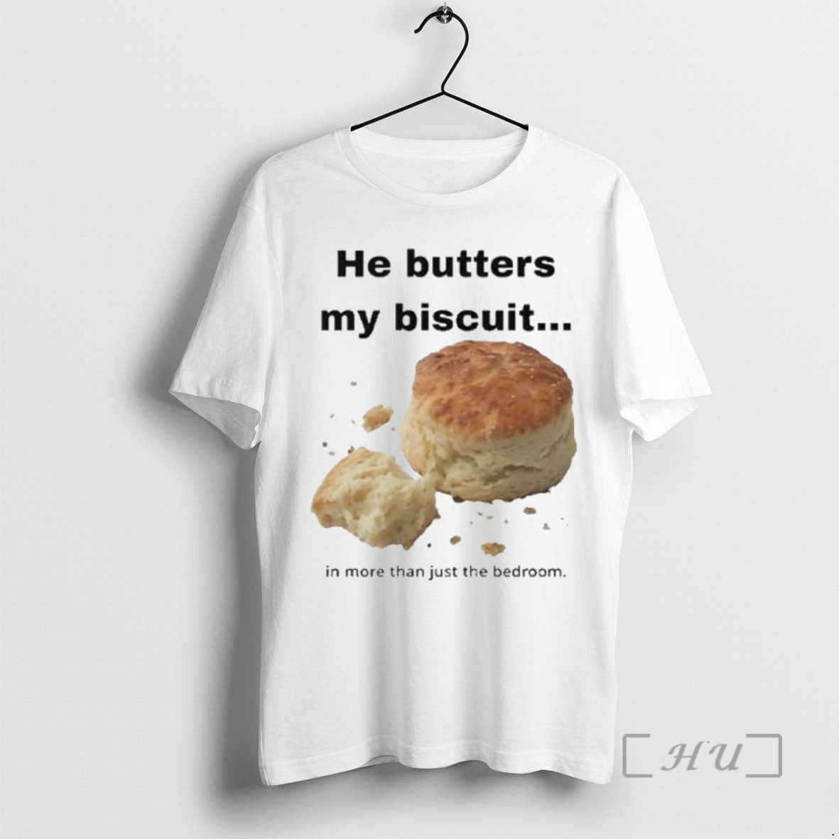 Officials He Butters My Biscuit More Than Just Bedroom T-Shirts, Hoodie, Sweatshirt - T-Shirt, Sweatshirt, Hoodie