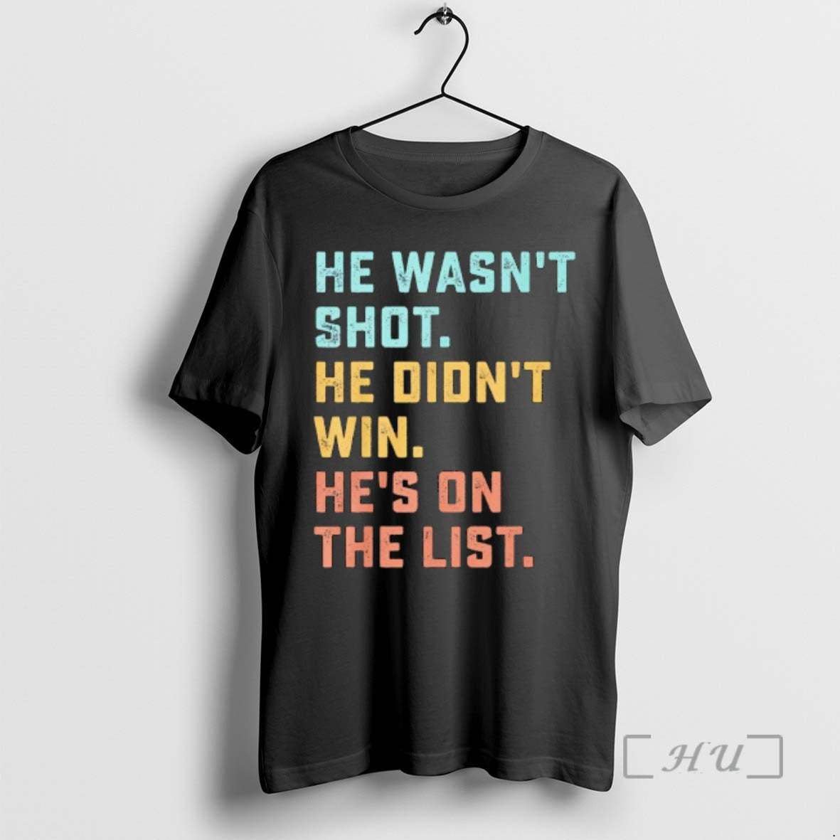 Officials He Wasnt Shot He Didnt Win Hes List Funny Quote T-Shirts, Hoodie, Sweatshirt - T-Shirt, Sweatshirt, Hoodie