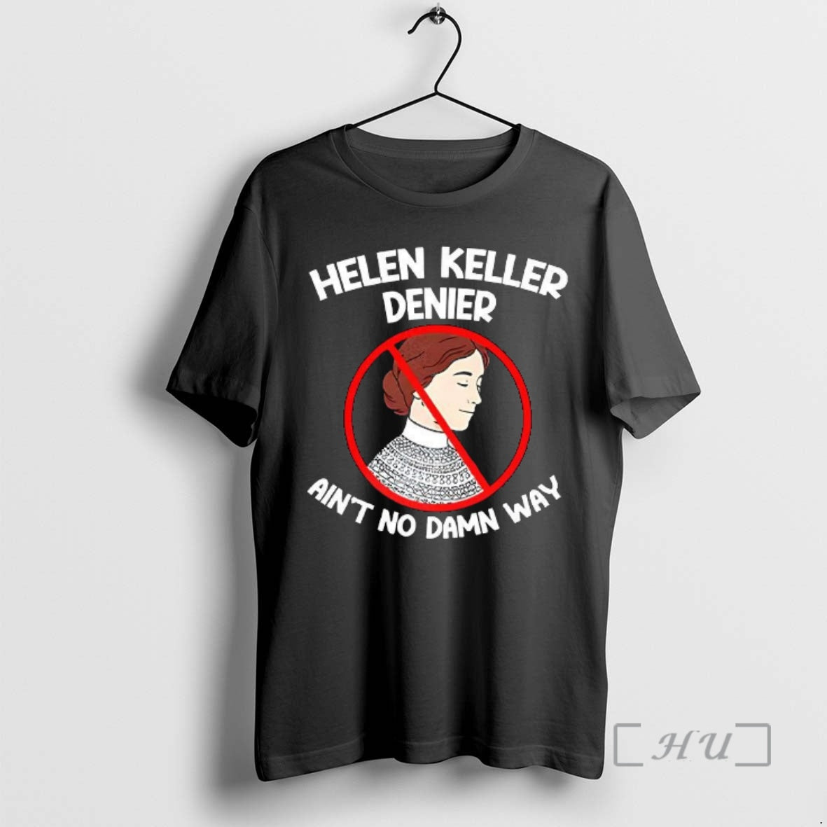 Officials Helen Keller Deiner Aint No Damn Way Ban T-Shirts, Hoodie, Sweatshirt - T-Shirt, Sweatshirt, Hoodie