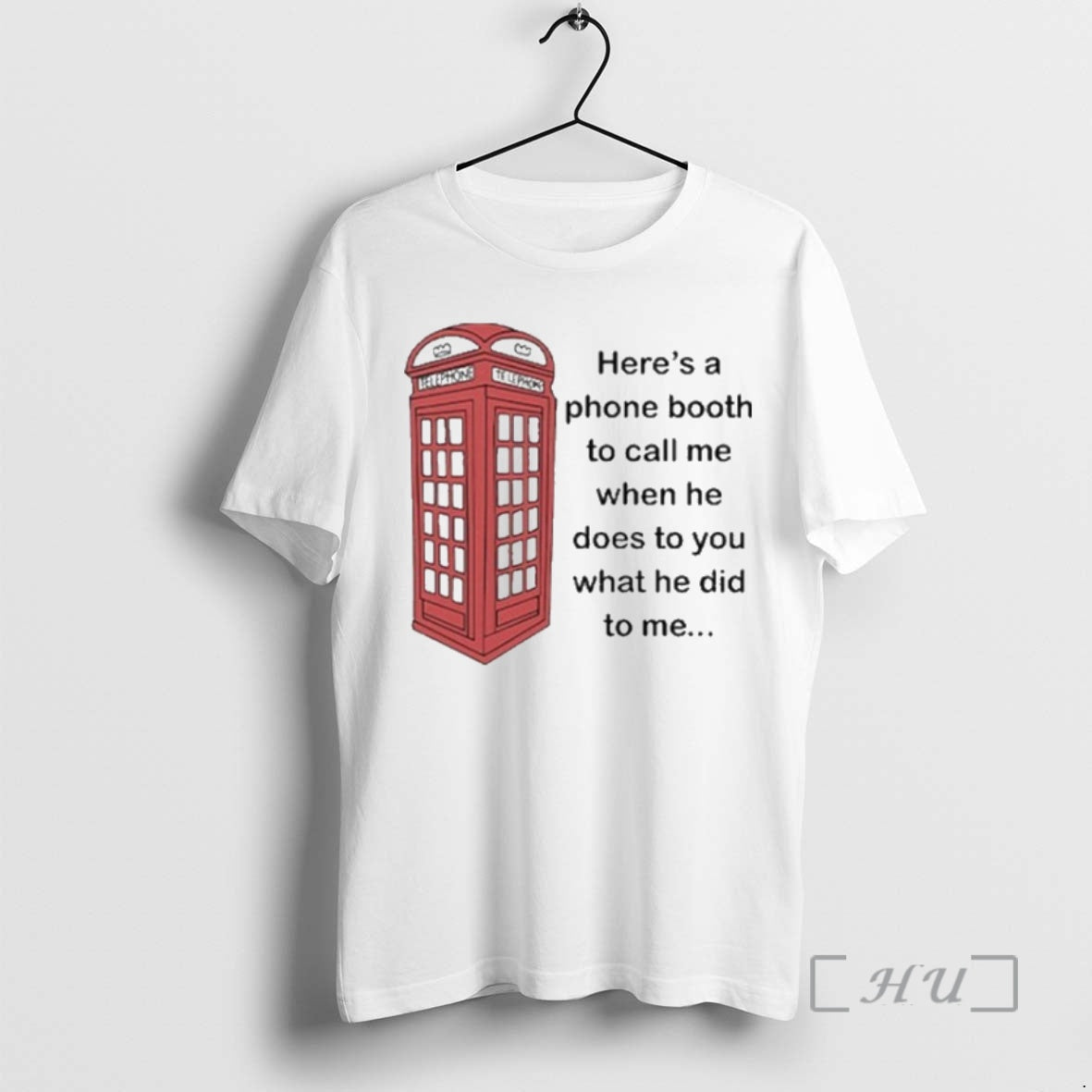 Officials Heres Phone Booth Call Me When He Does You What He T-Shirts, Hoodie, Sweatshirt - T-Shirt, Sweatshirt, Hoodie