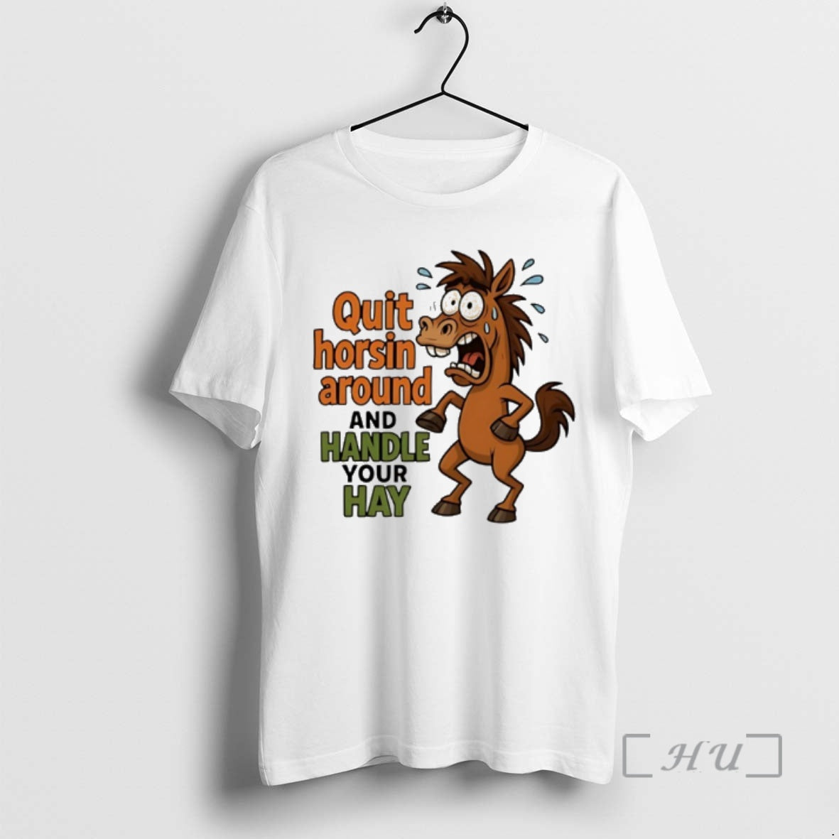 Officials Horse Quit Horsin Around Handle Your Hay T-Shirts, Hoodie, Sweatshirt - T-Shirt, Sweatshirt, Hoodie
