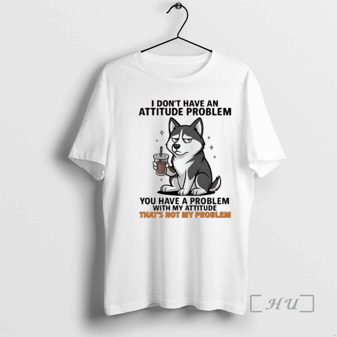 Officials I Dont Have Attitude Problem Siberian Husky T-Shirts, Hoodie, Sweatshirt - T-Shirt, Sweatshirt, Hoodie