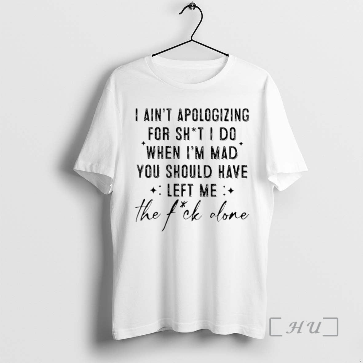 Officials I Aint Apologizing Shit I Do When Im Mad You Should Have Left T-Shirts, Hoodie, Sweatshirt - T-Shirt, Sweatshirt, Hoodie