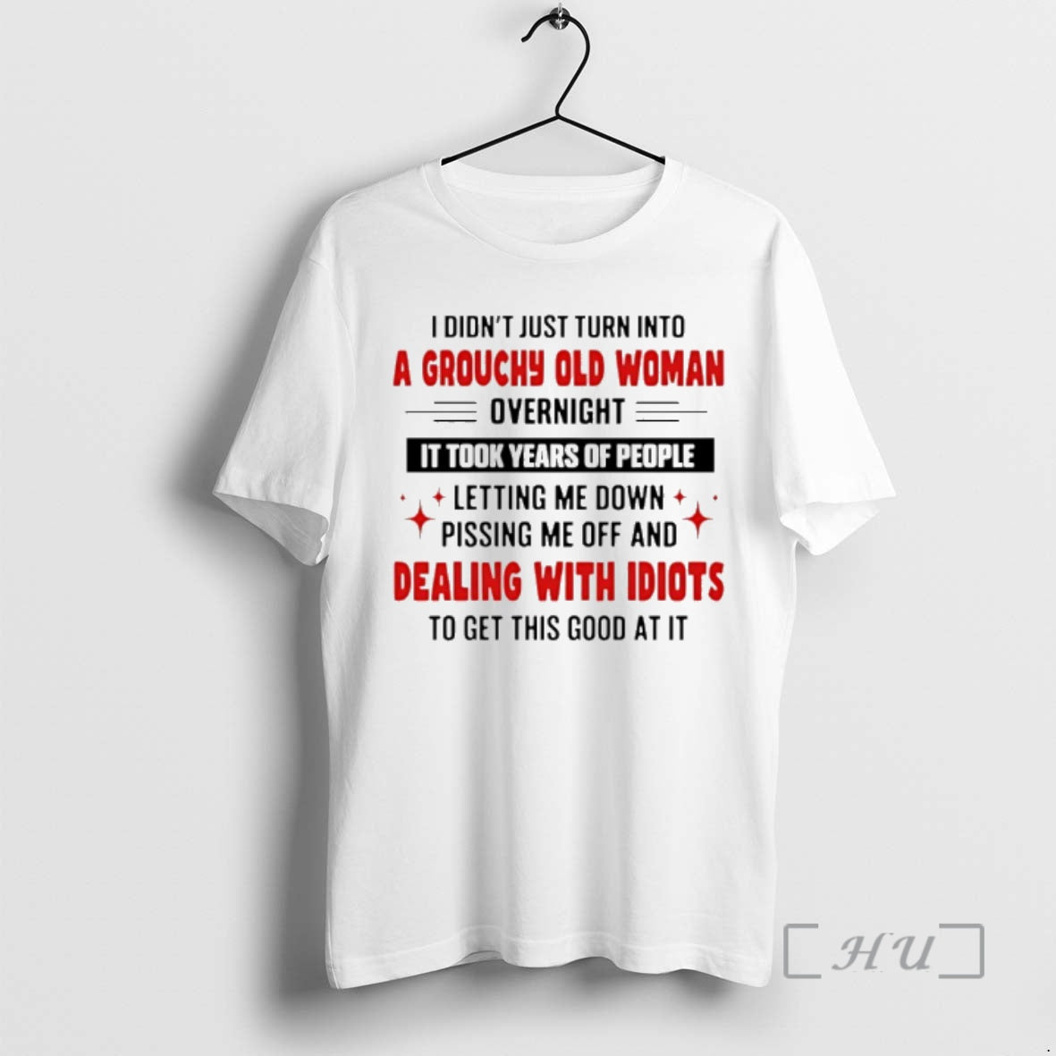 Officials I Didnt Just Turn Grouchy Old Woman Overnight T-Shirts, Hoodie, Sweatshirt - T-Shirt, Sweatshirt, Hoodie