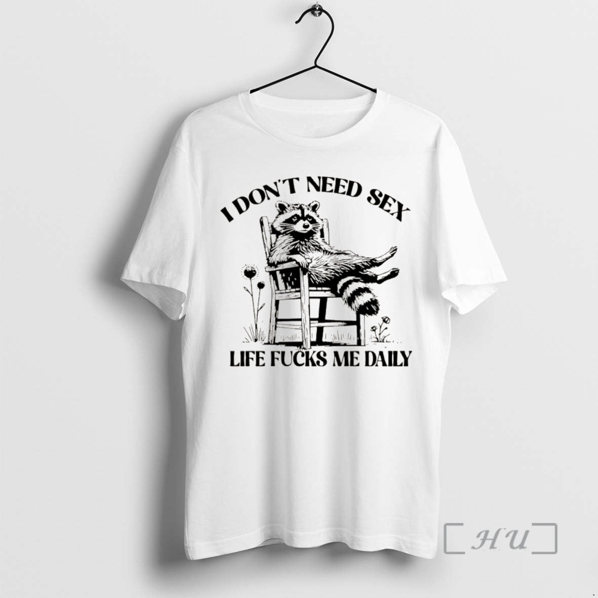 Officials I Dont Need Sex Life Fucks Me Daily Racoon T-Shirts, Hoodie, Sweatshirt - T-Shirt, Sweatshirt, Hoodie